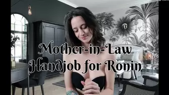 Mother in Law Handjob for Ronin