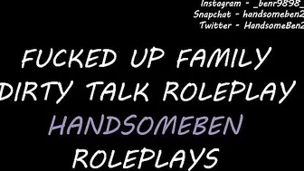 Fucked up Family Roleplay - Solo Male Dirty Talk - Audio only