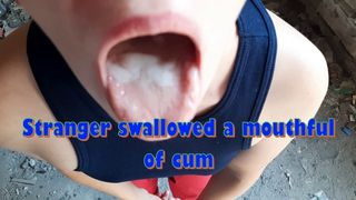 Stranger swallowed a mouthful of jizz
