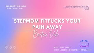 Liking Stepmom Titfucks Your Pain Away [Erotic Audio for Men] [Milf]
